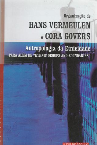 Antropologia da Etnicidade : para além de Ethnic Groups and Boundaries