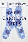 Sweet Carolina Girls by R.E. Bradshaw