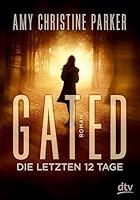 Gated: Die letzten 12 Tage (Gated, #1)