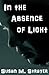 In the Absence of Light by Susan Strayer