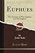 Euphues: The Anatomy of Wit; Euphues and His England