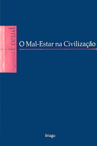 O mal-estar na civilização by Sigmund Freud