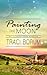 Painting the Moon (Chilton Crosse, #1)