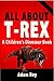 All About T-Rex - A Childre...