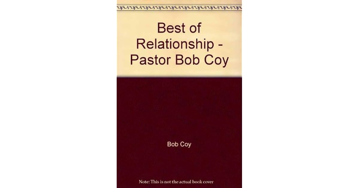 Best of Relationship Pastor Bob Coy by Bob Coy