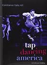 Tap Dancing America: A Cultural History