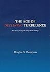 The Age of Declining Turbulence by Douglas N. Thompson