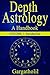 Depth Astrology: An Astrological Handbook - Volume 1: Introduction