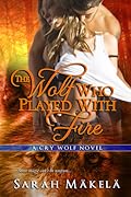 The Wolf Who Played With Fire (Cry Wolf, #3