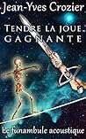 Tendre La Joue Gagnante by Jean-Yves Crozier
