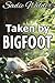 Taken by Bigfoot