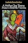 A Mulher Que Tentou Matar o Bebé da Vizinha by Ludmilla Petrushevskaya A Mulher Que Tentou Matar o Bebé da Vizinha by Ludmilla Petrushevskaya