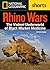 Rhino Wars: The Violent Und...