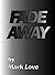 Fade Away