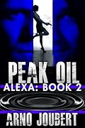 Alexa : Book 2 : Peak Oil