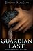 Guardian Last by Jordan MacLean