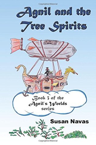 Agnil and the Tree Spirits (Agnil's Worlds, #3)