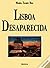 Lisboa Desaparecida - Volume 1 by Marina Tavares Dias