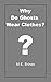 Why Do Ghosts Wear Clothes?