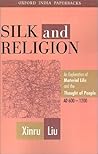 Silk and Religion: An Exploration of Material Life and the Thought of People, AD 600-1200