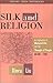 Silk and Religion: An Exploration of Material Life and the Thought of People, AD 600-1200