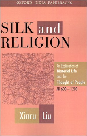 Silk and Religion: An Exploration of Material Life and the Thought of People, AD 600-1200 (Paperback)
