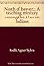 North of heaven;: A teaching ministry among the Alaskan Indians