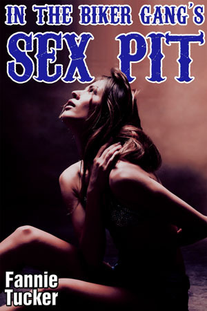 In the Biker Gang's Sex Pit