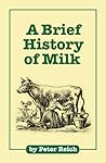 A Brief History of Milk