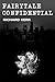 Fairytale Confidential by Richard Kerr