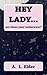 HEY LADY, are these your underwear? by A.L. Elder