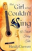 A Short Fairy Tale: The Girl Who Couldn't Sing