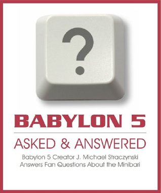 Babylon 5 Creator J Michael Straczynski Answers Fan Questions About The Minibari Excerpt Not On Babylon5 Dvd Season 1 2 3 4 5 By J Michael Straczynski