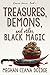 Treasures, Demons, and Other Black Magic (The Dowser, #3)