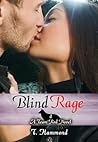 Blind Rage by T. Hammond Blind Rage by T. Hammond