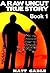 A RAW UNCUT TRUE STORY by Matt Gable