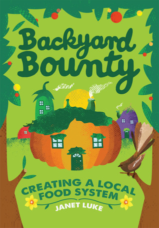 Backyard Bounty, Creating a Local Food System