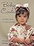 Baby Couture: Sew Stylish Fashions for Infants and Children