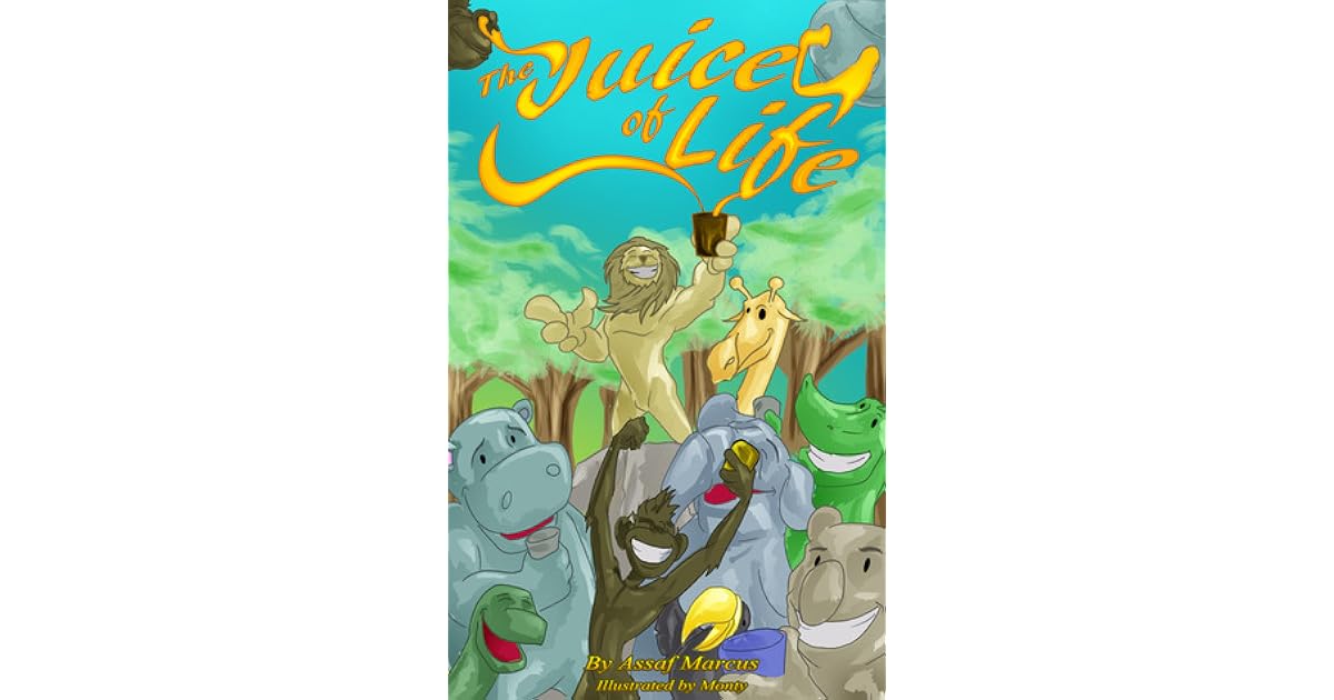 The Juice Of Life by A.M. Marcus