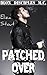 Patched Over (Iron Disciples MC #3)