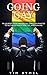 Going Gay: My Journey from Evangelical Christian Minister to Self-acceptance, Love, Life, and Meaning