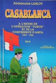 Casablanca à l'heure de l'Operation Torch et de la conference d'Anfa : récit