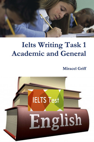 Ielts Writing Task 1: Academic and General