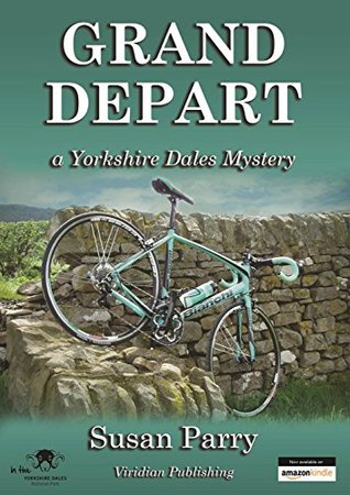 Grand Depart (Yorkshire Dales Mysteries #7)