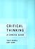 Critical Thinking: A Concis...