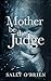 Mother Be The Judge
