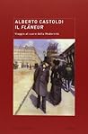 Il flâneur. Viaggio al cuore della modernità