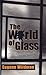 The World of Glass
