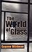 The World of Glass by Eugene Wildman