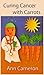 Curing Cancer with Carrots by Ann Cameron